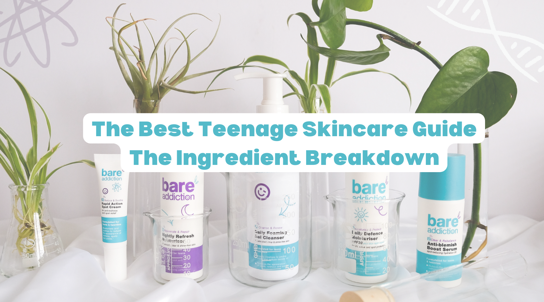 The Best Teenage Skincare Guide: Key Ingredients For 13-19 Year-Olds